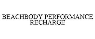 BEACHBODY PERFORMANCE RECHARGE trademark