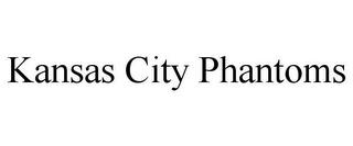 KANSAS CITY PHANTOMS trademark