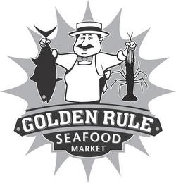 GOLDEN RULE SEAFOOD MARKET trademark