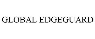 GLOBAL EDGEGUARD trademark