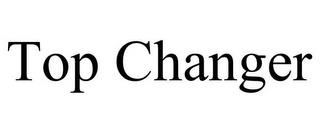 TOP CHANGER trademark