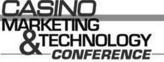 CASINO MARKETING & TECHNOLOGY CONFERENCE trademark