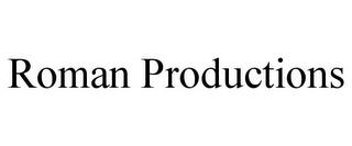 ROMAN PRODUCTIONS trademark