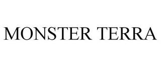 MONSTER TERRA trademark