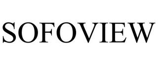 SOFOVIEW trademark