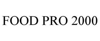 FOOD PRO 2000 trademark