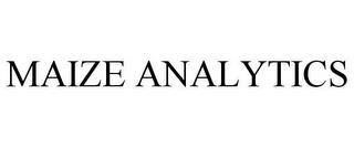 MAIZE ANALYTICS trademark