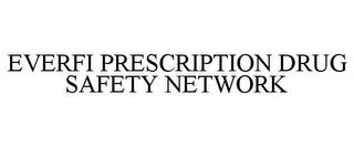 EVERFI PRESCRIPTION DRUG SAFETY NETWORK trademark