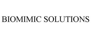 BIOMIMIC SOLUTIONS trademark