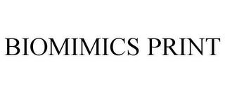 BIOMIMICS PRINT trademark