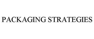 PACKAGING STRATEGIES trademark