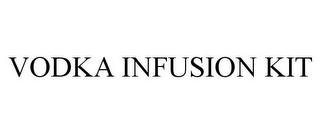 VODKA INFUSION KIT trademark