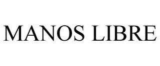 MANOS LIBRE trademark