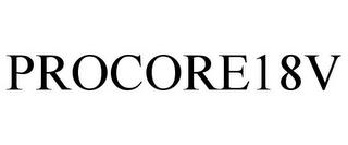 PROCORE18V trademark