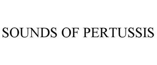 SOUNDS OF PERTUSSIS trademark