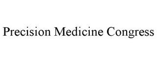 PRECISION MEDICINE CONGRESS trademark