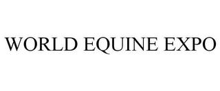 WORLD EQUINE EXPO trademark