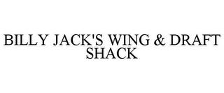 BILLY JACK'S WING & DRAFT SHACK trademark