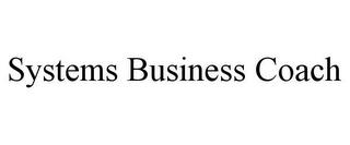 SYSTEMS BUSINESS COACH trademark