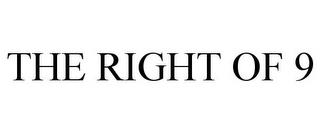 THE RIGHT OF 9 trademark