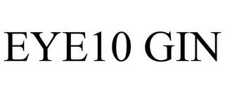 EYE10 GIN trademark