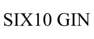 SIX10 GIN trademark