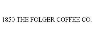 1850 THE FOLGER COFFEE CO. trademark