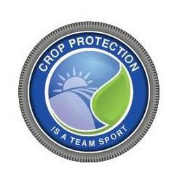 CROP PROTECTION IS A TEAM SPORT trademark