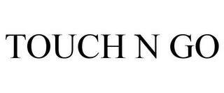 TOUCH N GO trademark