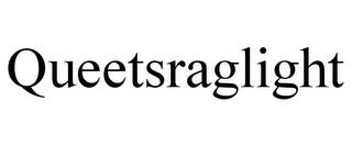 QUEETSRAGLIGHT trademark