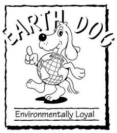 EARTH DOG ENVIRONMENTALLY LOYAL trademark