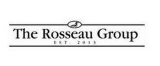 THE ROSSEAU GROUP EST. 2013 trademark