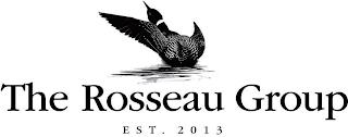 THE ROSSEAU GROUP EST. 2013 trademark