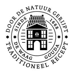 DOOR DE NATUUR GERIJPT TRADITIONEEL RECEPT SINDS 1668 DE WAAG GOUDA trademark