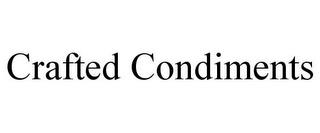 CRAFTED CONDIMENTS trademark