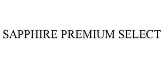 SAPPHIRE PREMIUM SELECT trademark