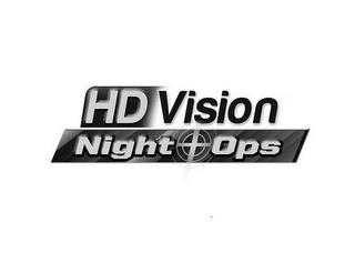 HD VISION NIGHT OPS trademark