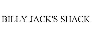 BILLY JACK'S SHACK trademark