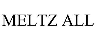 MELTZ ALL trademark