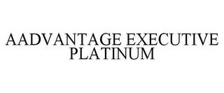 AADVANTAGE EXECUTIVE PLATINUM trademark