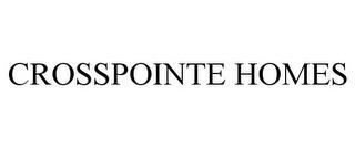 CROSSPOINTE HOMES trademark