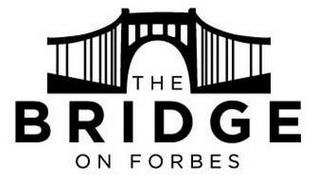 THE BRIDGE ON FORBES trademark