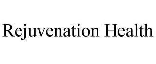 REJUVENATION HEALTH trademark