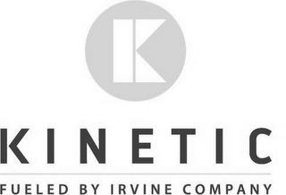 K KINETIC FUELED BY IRVINE COMPANY trademark