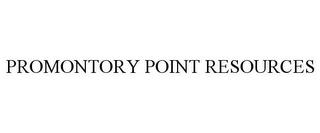 PROMONTORY POINT RESOURCES trademark