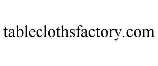 TABLECLOTHSFACTORY.COM trademark