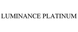 LUMINANCE PLATINUM trademark