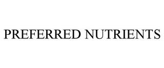 PREFERRED NUTRIENTS trademark