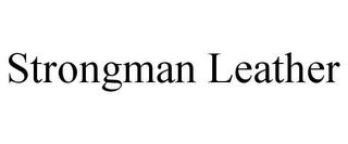 STRONGMAN LEATHER trademark