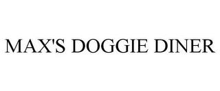 MAX'S DOGGIE DINER trademark